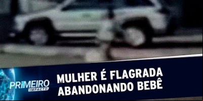 DF: Mulher é flagrada abandonando recém-nascida no meio da rua | Primeiro Impacto...
